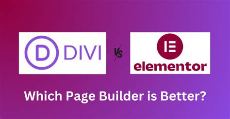 Divi vs Elementor: Which Is the Right WordPress .
